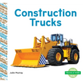 Construction Trucks - Library Binding