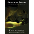 Angst in the Shadows: A True Story of Alien Abductions - Hardcover