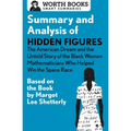 Summary and Analysis of Hidden Figures: The American Dream and the Untold Story of the Black Women Mathematicians Who Helped Win the Space Race: Based - Paperback