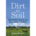 Dirt to Soil: One Family's Journey Into Regenerative Agriculture - Paperback
