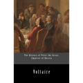 The History of Peter the Great, Emperor of Russia - Paperback