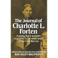 The Journal of Charlotte L. Forten: A Free Negro in the Slave Era - Paperback