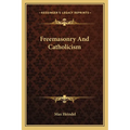 Freemasonry And Catholicism - Paperback