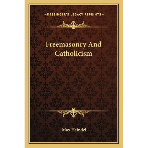 Freemasonry And Catholicism - Paperback