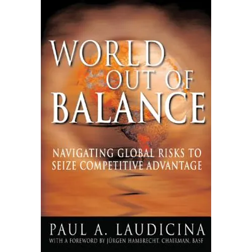 World Out of Balance: Navigating Global Risks to Seize Competitive Advantage - Hardcover