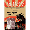 Two Years of Tenko: Life as a sixteen year old in a Japanese Prisoner of War Camp - Paperback