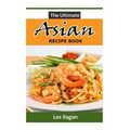 The Ultimate ASIAN RECIPE BOOK - Paperback