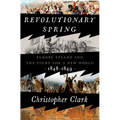 Revolutionary Spring: Europe Aflame and the Fight for a New World, 1848-1849 - Hardcover
