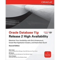 Oracle Database 11g Release 2 High Availability: Maximize Your Availability with Grid Infrastructure, Rac and Data Guard - Paperback