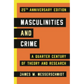 Masculinities and Crime: A Quarter Century of Theory and Research - Paperback