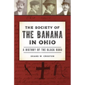 The Society of the Banana in Ohio: A History of the Black Hand - Paperback