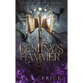 Destiny's Hammer: Celestial Dragon Riders (Book One) - Hardcover