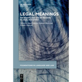 Legal Meanings: The Making and Use of Meaning in Legal Reasoning - Paperback