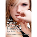 The Master Seducer's Handbook: Secrets of the Art of Smooth Seduction - Paperback