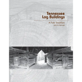Tennessee Log Buildings: A Folk Tradition - Paperback
