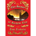 The Fire Service of Sachem City - Hardcover