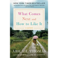What Comes Next and How to Like It: A Memoir - Paperback
