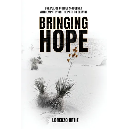 Bringing Hope: One Police Officer's Journey With Empathy on the Path to Service - Paperback