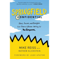 Springfield Confidential: Jokes, Secrets, and Outright Lies from a Lifetime Writing for the Simpsons - Paperback