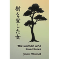 The Woman who Loved Trees: An Ecological Parable - Paperback