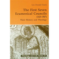 First Seven Ecumenical Councils: Their History and Theology - Paperback