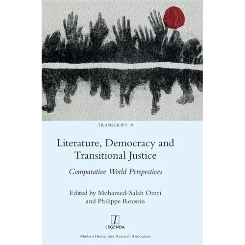 Literature, Democracy and Transitional Justice: Comparative World Perspectives - Hardcover