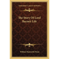 The Story Of Lord Bacon's Life - Paperback