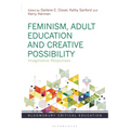 Feminism, Adult Education and Creative Possibility: Imaginative Responses - Paperback