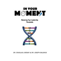 In Your Moment: Mastering Your Leadership Thresholds - Hardcover