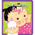 What Does Baby Say?: A Karen Katz Lift-The-Flap Book - Board Book