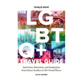 Lonely Planet the LGBTQ+ Travel Guide: Interviews, Itineraries, & Inspiration from Insiders in 50 Proud Places Around the Globe - Hardcover
