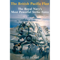 The British Pacific Fleet: The Royal Navy's Most Powerful Strike Force - Paperback