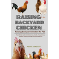Raising Backyard Chicken - Paperback
