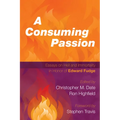 A Consuming Passion: Essays on Hell and Immortality in Honor of Edward Fudge - Paperback