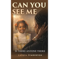 Can You See Me?: Is There Anyone There? - Hardcover