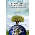 Earth Ways: Healing Medicine for the Soul: A Practical Guide for Ceremonies for the Earth - Paperback