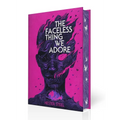 The Faceless Thing We Adore - Hardcover