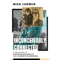 Inconceivably Connected: A True Story of Shocking DNA Results and Chasing the Unknown - Paperback