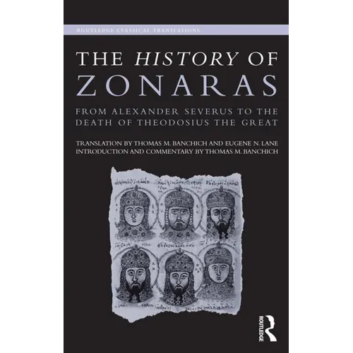 The History of Zonaras: From Alexander Severus to the Death of Theodosius the Great - Paperback