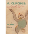 The Crucible: An Autobiography by Colonel Yay, Filipina American Guerrilla - Paperback