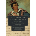 A Gathering of Statesmen: Records of the Choctaw Council Meetings, 1826-1828 - Paperback