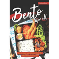 Bento for All: Easy-to-Make and Delicious Bento Box Meal Ideas for Everyone! - Paperback