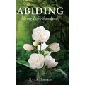 Abiding: Living Life Abundantly - Hardcover