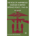 The Role of Amphibious Warfare in British Defense Policy - Hardcover