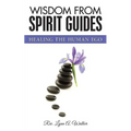 Wisdom from Spirit Guides: Healing the Human Ego - Paperback