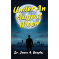 Under an August Moon - Hardcover