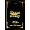 The Gentleman's Table Guide 1871 Reprint: Wine Cups, American Drinks, Punches, Summer & Winter Beverages - Paperback