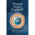 What If Money Expired? - Paperback