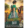 The Scarred Rancher's Unforgettable Bride: A Western Historical Romance Book - Paperback