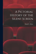 A Pictorial History of the Silent Screen - Paperback